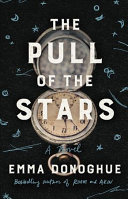 The pull of the stars : a novel /