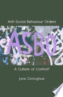 Anti-Social Behaviour Orders : A Culture of Control? /