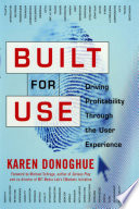 Built for use : driving profitability through the user experience /