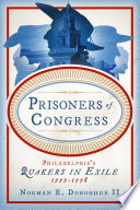 Prisoners of Congress : Philadelphia's Quakers in exile, 1777-1778 /
