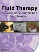 Fluid therapy for veterinary technicians and nurses /