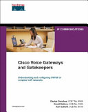 Cisco voice gateways and gatekeepers /