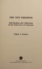 The new freedom : individualism and collectivism in the social lives of Americans /