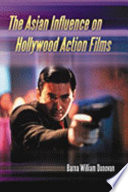 The Asian influence on Hollywood action films /