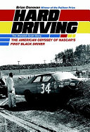 Hard driving : the Wendell Scott story : the American odyssey of NASCAR'S first Black driver /