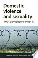 Domestic violence and sexuality : what's love got to do with it? /