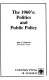 The 1960's : politics and public policy /