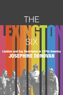 The Lexington Six : lesbian and gay resistance in 1970s America /