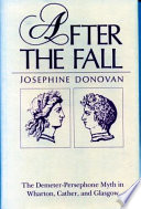 After the fall : the Demeter-Persephone myth in Wharton, Cather, and Glasgow /