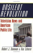 Unsilent revolution : television news and American public life, 1948-1991 /