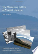 Missionary letters of Vincent Donovan, 1957-1973 /