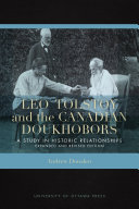 Leo Tolstoy and the Canadian Doukhobors : a study in historic relationships /