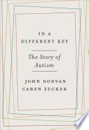In a different key : the story of autism /
