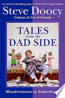 Tales from the dad side : misadventures in fatherhood /