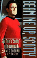 Beam me up, Scotty : Star Trek's "Scotty"--in his own words /