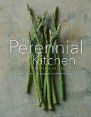 The perennial kitchen : simple recipes for a healthy future /