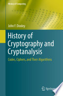 History of Cryptography and Cryptanalysis : Codes, Ciphers, and Their Algorithms /