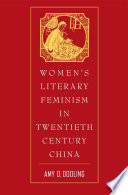 Women's Literary Feminism in Twentieth-Century China /