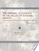 Pre-Hispanic occupance in the valley of Sonora, Mexico : archaeological confirmations of early Spanish reports /