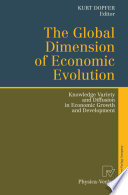 The Global Dimension of Economic Evolution : Knowledge Variety and Diffusion in Economic Growth and Development /