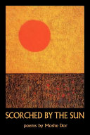 Scorched by the sun : poems /