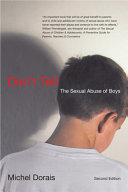 Don't tell : the sexual abuse of boys /