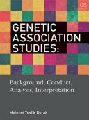 Genetic association studies : background, conduct, analysis, interpretation /