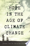Hope in the age of climate change : creation care this side of the resurrection /