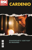 Cardenio : Shakespeare's 'lost play' re-imagined /