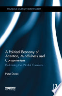 A political economy of attention, mindfulness and consumerism : reclaiming the mindful commons /
