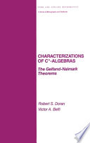 Characterizations of C*-algebras, the Gelfand-Naimark theorems /