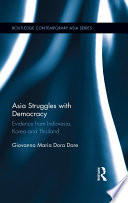 Asia struggles with democracy : evidence from Indonesia, Korea and Thailand /