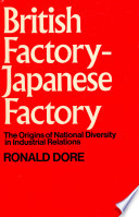 British factory, Japanese factory ; the origins of national diversity in industrial relations /