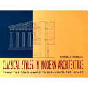 Classical styles in modern architecture : from the colonnade to disjunctured space /