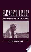 Elizabeth Bishop : the restraints of language /