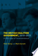 The British coalition government, 2010--2015 : a marriage of inconvenience /