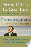 From Crisis to Coalition : The Conservative Party, 1997-2010 /