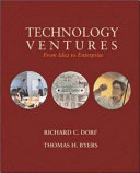 Technology ventures : from idea to enterprise /