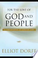 For the love of God and people : a philosophy of Jewish law /