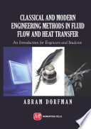 Classical and modern engineering methods in fluid flow and heat transfer : an introduction for engineers and students /
