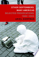 Other Septembers, many Americas : selected provocations, 1980-2004 /