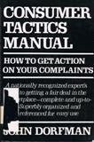 Consumer tactics manual : how to get action on your complaints /