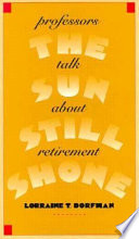 The sun still shone : professors talk about retirement /