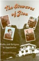 The airwaves of Zion : radio and religion in Appalachia /