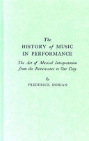 The history of music in performance : the art of musical interpretation from the Renaissance to our day /