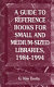 A guide to reference books for small and medium-sized libraries, 1984-1994 /