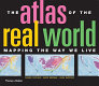 The atlas of the real world : mapping the way we live /