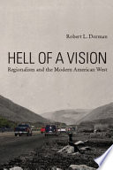 Hell of a vision : regionalism and the modern American West /
