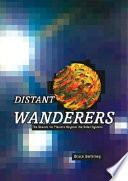 Distant wanderers : the search for planets beyond the solar system /