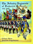 The infantry regiments of Frederick the Great, 1756-1763 /